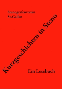 «Viertes Sanggaller Steno-Lesebuch», «Kurzgeschichten in Steno»
